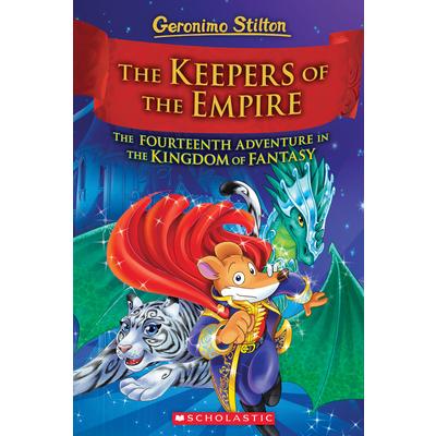 The Keepers of the Empire (Geronimo Stilton and the Kingdom of Fantasy #14)
