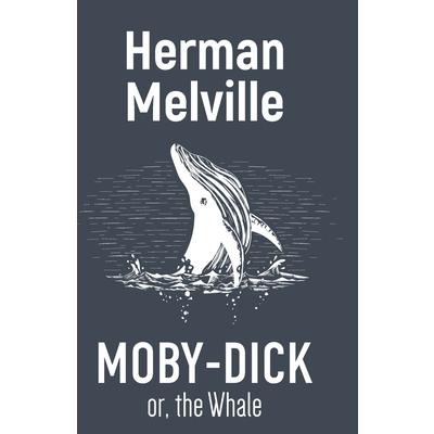 Moby-Dick Or, the Whale