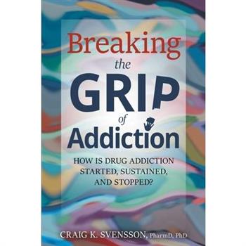Breaking the Grip of Addiction