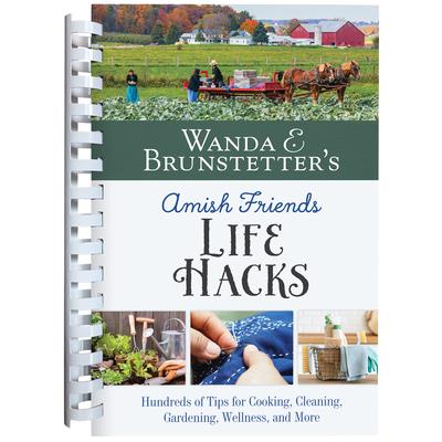 Wanda E. Brunstetter’s Amish Friends Life Hacks