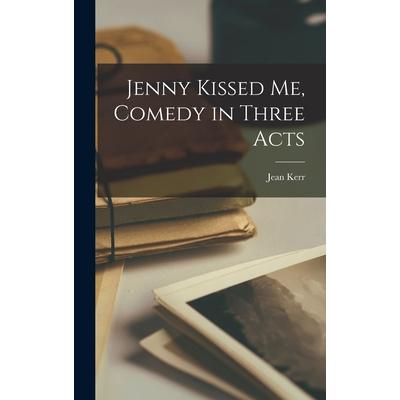 Jenny Kissed Me, Comedy in Three Acts