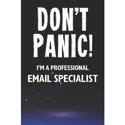 Don’t Panic! I’m A Professional Email Specialist