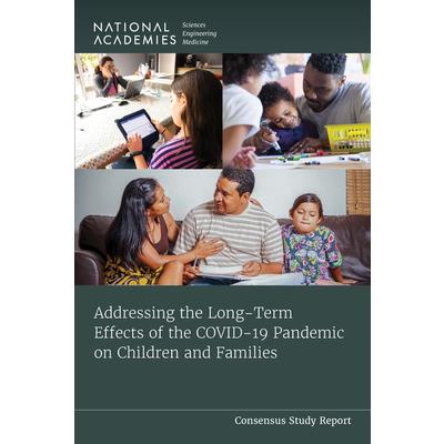 Addressing the Long-Term Effects of the Covid-19 Pandemic on Children and Families