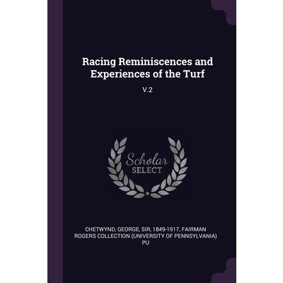 Racing Reminiscences and Experiences of the Turf