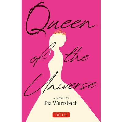 Queen of the Universe: A Novel
