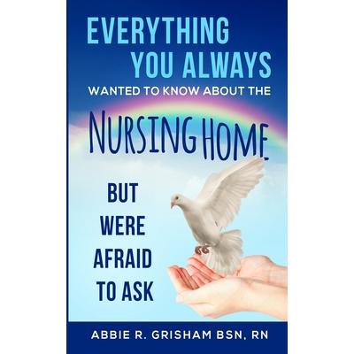 Everything You Always Wanted To Know About The Nursing Home