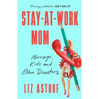 Stay-At-Work Mom