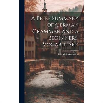 A Brief Summary of German Grammar and a Beginners’ Vocabulary