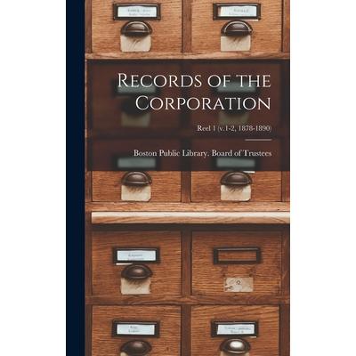 Records of the Corporation [microform]; reel 1 (v.1-2, 1878-1890)