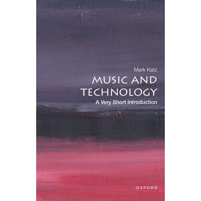 Music and Technology: A Very Short Introduction