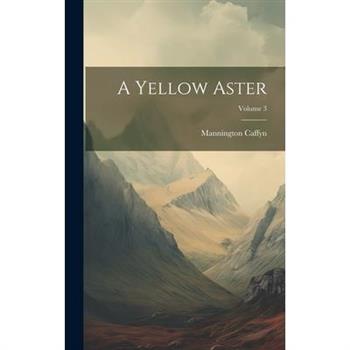 A Yellow Aster; Volume 3
