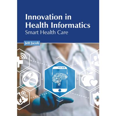 Innovation in Health Informatics: Smart Health Care | 拾書所