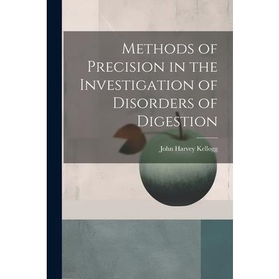 Methods of Precision in the Investigation of Disorders of Digestion | 拾書所