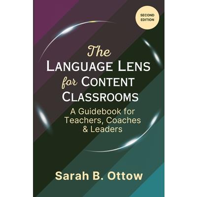 The Language Lens for Content Classrooms (2nd Edition)