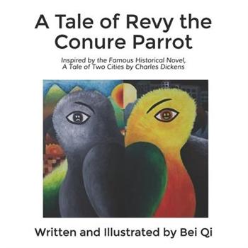 A Tale of Revy the Conure Parrot
