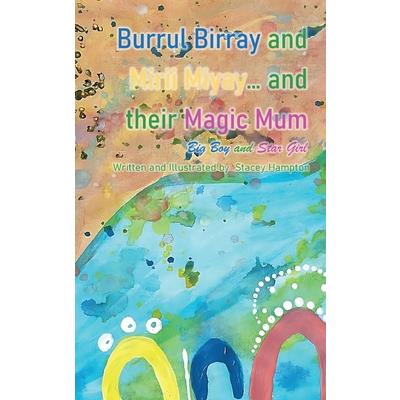 Burrul Birray and Mirii Miyay and their Magic Mum