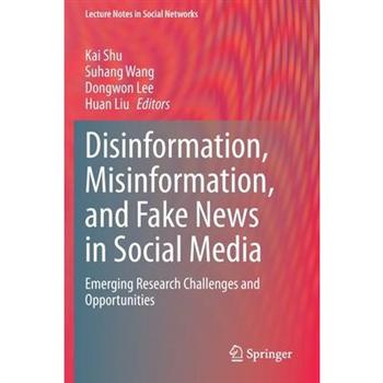 Disinformation, Misinformation, and Fake News in Social Media