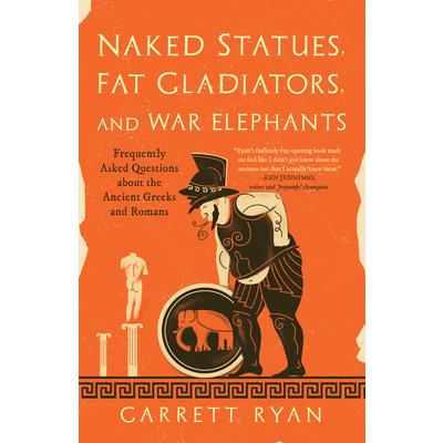 Naked Statues, Fat Gladiators, and War Elephants