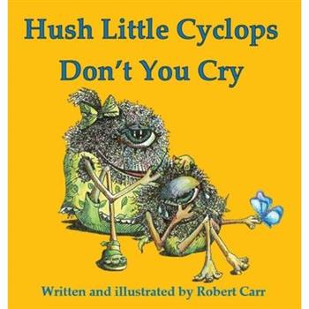 Hush Little Cyclops Don’t You Cry