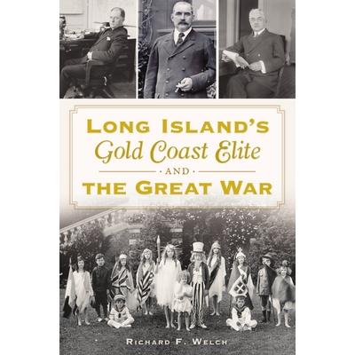Long Island’s Gold Coast Elite and the Great War