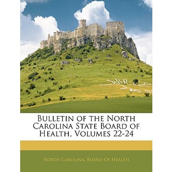 Bulletin of the North Carolina State Board of Health, Volumes 22-24