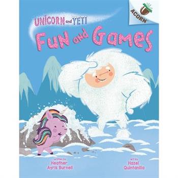 Fun and Games: An Acorn Book (Unicorn and Yeti #8)