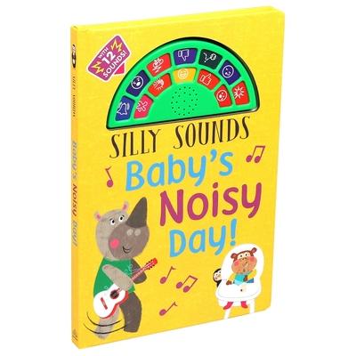Silly Sounds: Baby’s Noisy Day