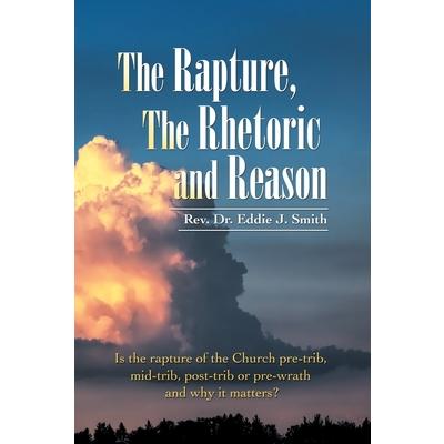 The Rapture, the Rhetoric and Reason