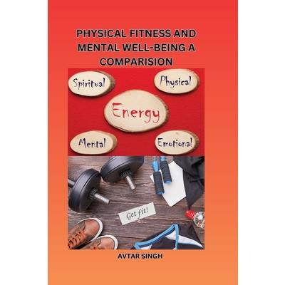 Physical Fitness and Mental Well Being a Comparision