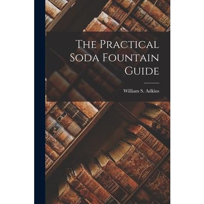 The Practical Soda Fountain Guide