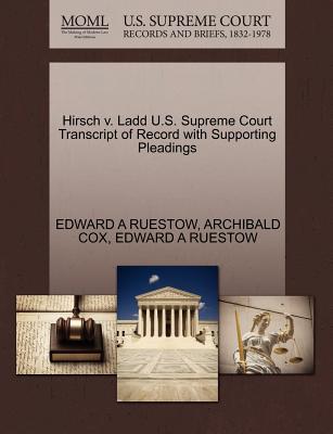 Hirsch V. Ladd U.S. Supreme Court Transcript of Record with Supporting Pleadings