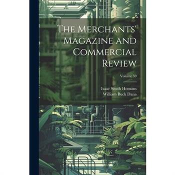 The Merchants’ Magazine and Commercial Review; Volume 59
