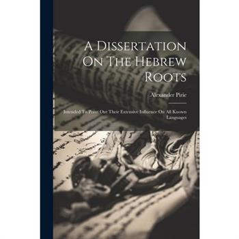 A Dissertation On The Hebrew Roots