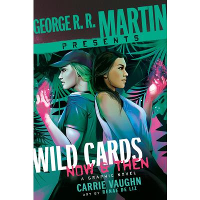 George R. R. Martin Presents Wild Cards: Now and Then
