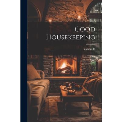 Good Housekeeping; Volume 46 | 拾書所