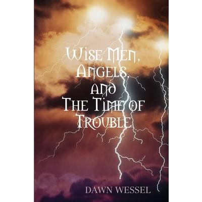 Wise Men, Angels, and The Time of Trouble
