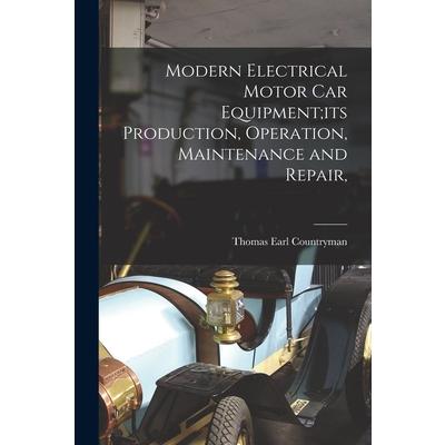 Modern Electrical Motor Car Equipment;its Production, Operation, Maintenance and Repair, | 拾書所