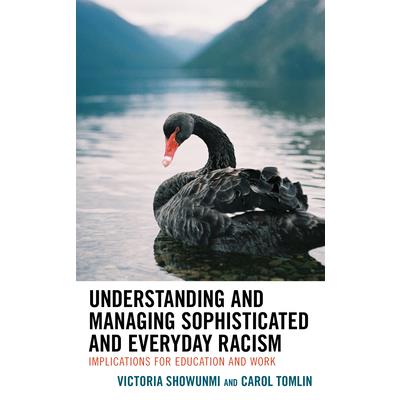 Understanding and Managing Sophisticated and Everyday Racism