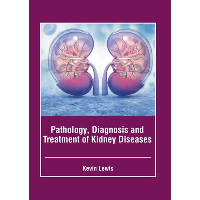 Pathology, Diagnosis and Treatment of Kidney Diseases | 拾書所