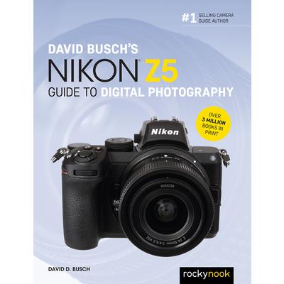 David Busch’s Nikon Z5 Guide to Digital Photography