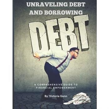 Unraveling Debt and Borrowing