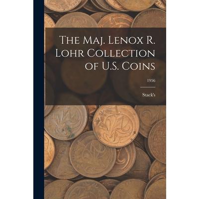 The Maj. Lenox R. Lohr Collection of U.S. Coins; 1956