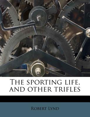 The Sporting Life, and Other Trifles | 拾書所