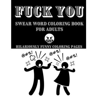 Fuck You Coloring Book for Adults Hilariously funny coloring pages