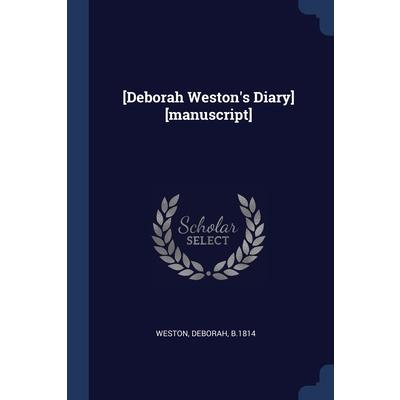 [Deborah Weston’s Diary] [manuscript]