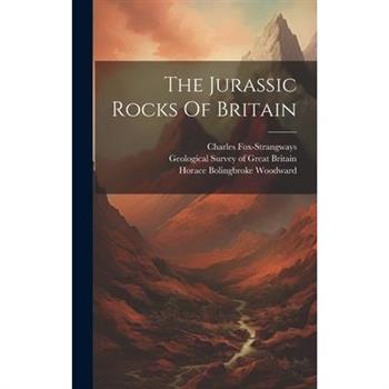 The Jurassic Rocks Of Britain