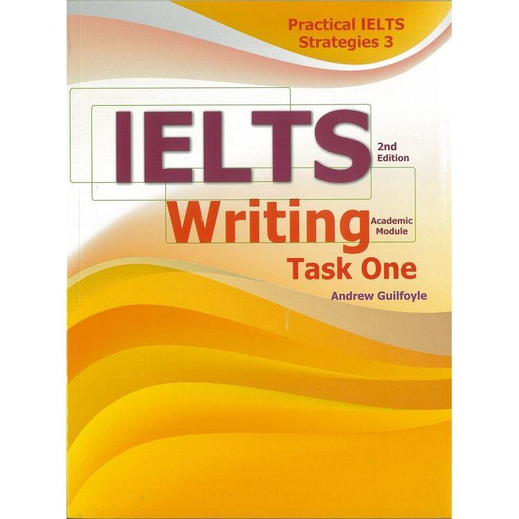 Practical IELTS Strategies 3: IELTS Writing Task One (Academic   Module)- 2/e