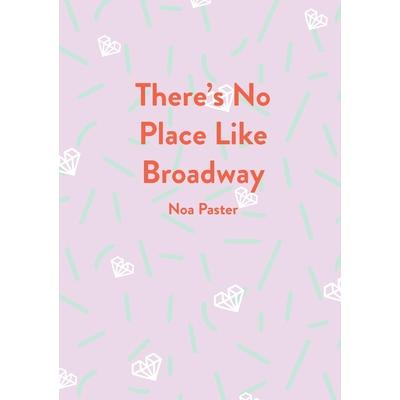 There’s No Place Like Broadway
