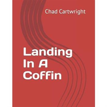 Landing In A Coffin