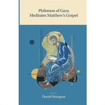 Philemon of Gaza Meditates Matthew’s Gospel